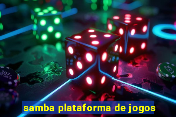 samba plataforma de jogos